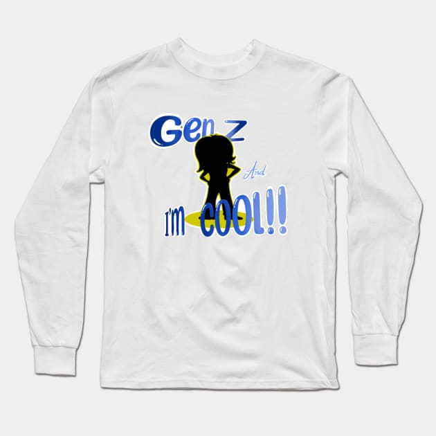 So Cool Gen Z!!!!! Long Sleeve T-Shirt by GigaPAPA's